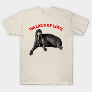 Walrus Of Love T-Shirt